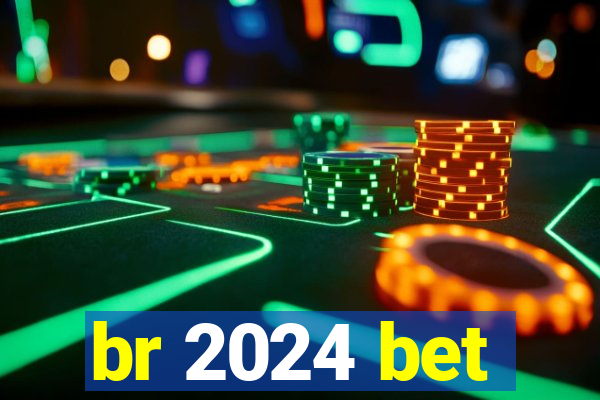 br 2024 bet